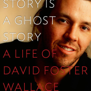Book cover for D.T. Max's bio of David Foster Wallace, "Every Love Story Is A Ghost Story."