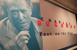 "Charles Bukowski: Poet on the Edge" at the Huntington Library.