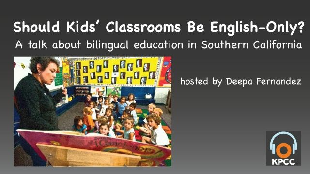 Should Kids’ Classrooms Be English-Only? A talk about bilingual education in Southern California