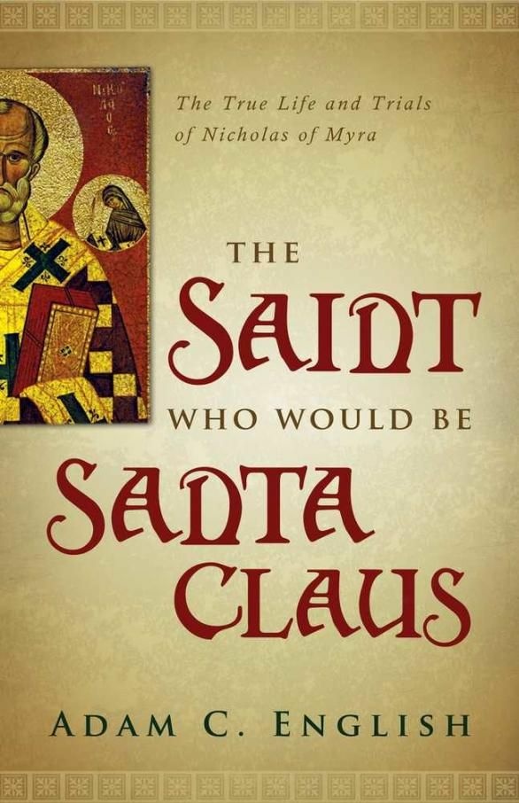 'The Saint Who Would Be Santa Claus,' by Adam C. English.