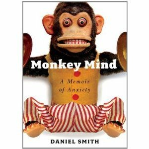 Monkey Mind: A Memoir of Anxiety