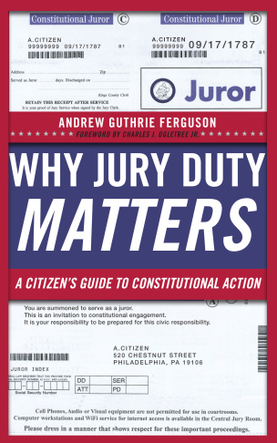 Why Jury Duty Matters: A Citizens Guide to Constitutional Action