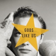 Gods Like Us