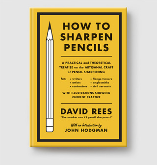 How to Sharpen Pencils by David Rees