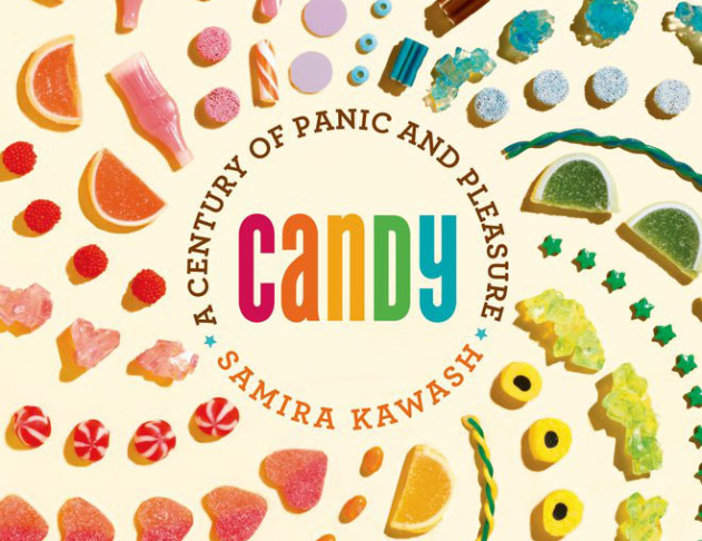 Candy: A Century of Panic and Pleasure Samira Kawash.