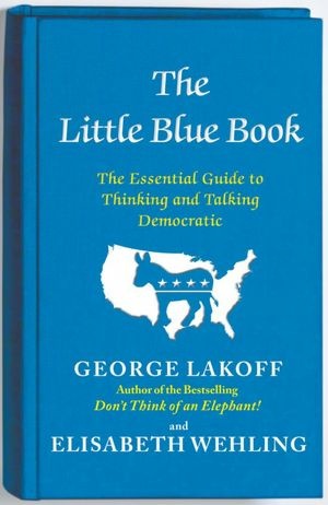 The Little Blue Book by George Lakoff