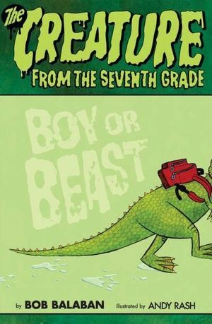 Cover for Bob Balaban's book "The Creature from the 7th Grade."