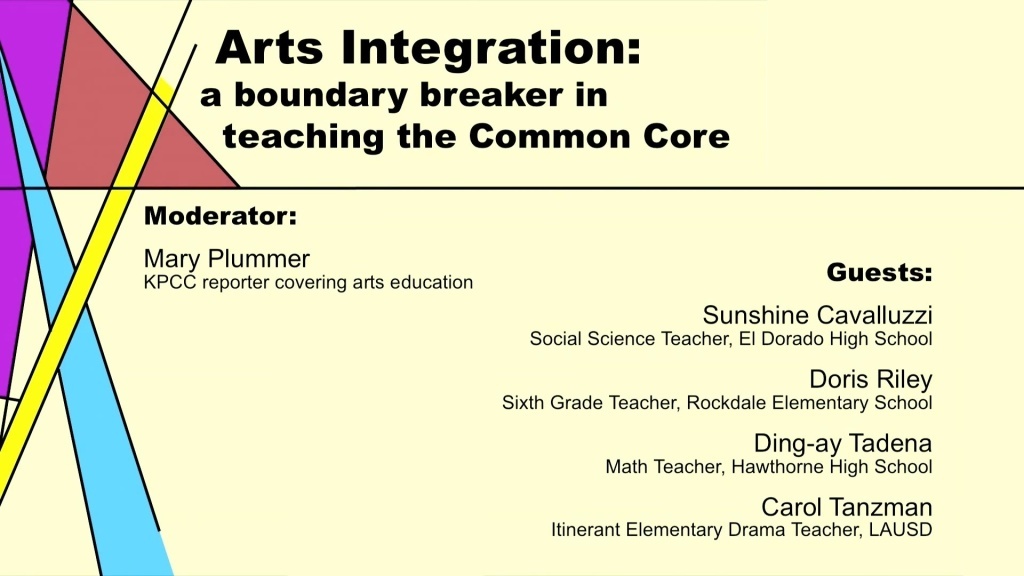 Arts Integration: a boundary breaker in teaching the Common Core Join us as KPCC’s Mary Plummer and her guest teachers explore ways the arts are used in teaching the Common Core.