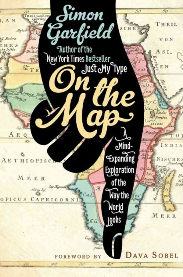 On The Map, A Mind Expanding Exploration of the Way the World Looks Cover of the book