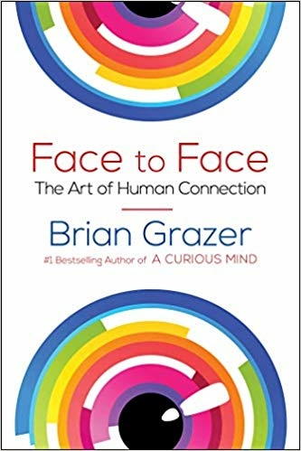 Face to Face: The Art of Human Connection by Brian Grazer Face to Face: The Art of Human Connection by Brian Grazer