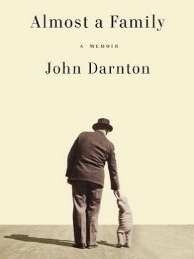 Mercer 17419 John Darnton's memoir is Almost a Family.