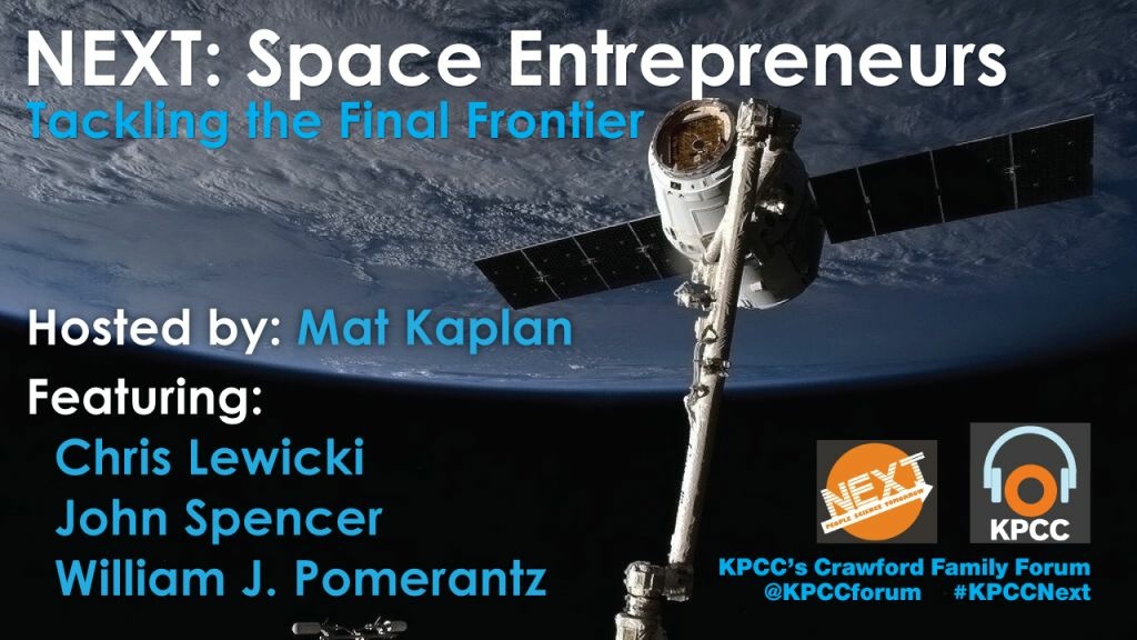 NEXT Space Entreprenuers Recorded video from KPCC's Crawford Family Forum on March 27, 2013.