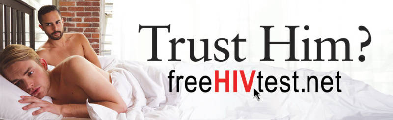 TrustHim_GayWhite_1094x335-800x245.jpg One of many ads sponsored by the AIDS Healthcare Foundation.