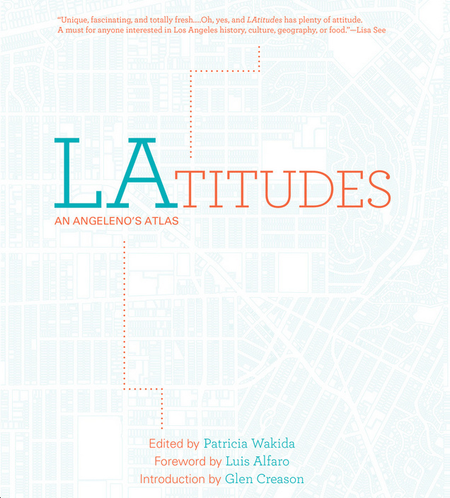 A screenshot of the cover for 'LAtitudes: An Angeleno's Atlas,' from the book's website. A screenshot of the cover for 'LAtitudes: An Angeleno's Atlas,' from the book's website.