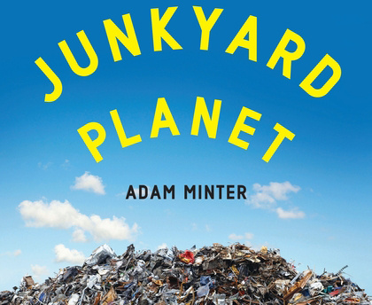 Junkyard planet Cover of Adam Minter's book,