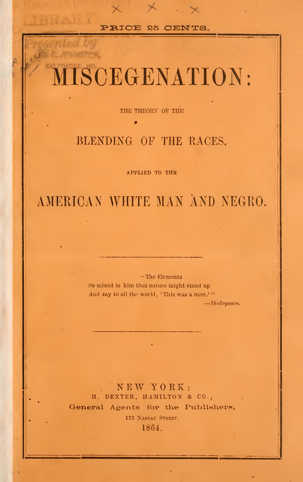 An 1860s pamphlet published, supposedly, by abolitionists encouraging black and white people to get together and procreate.